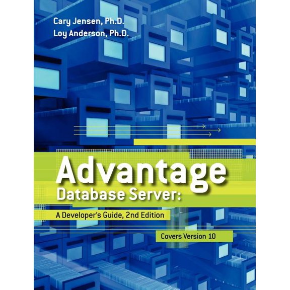 Advantage Database Server : A Developer's Guide, 2nd Edition