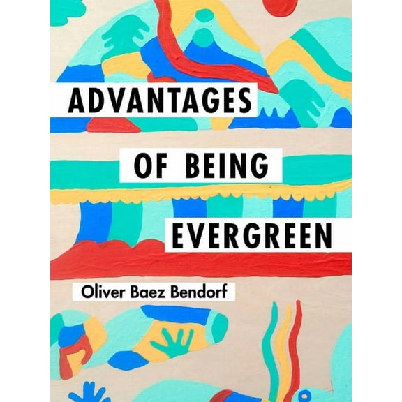 Advantages of Being Evergreen, (Paperback)