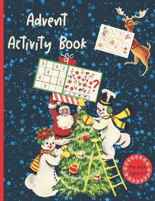 Advent Activity Book For Kids Ages 4-8 : Countdown To Christmas Advent Calendar Book With Mazes, Sudoku, Math Games, Dot To Dot, Coloring and more (Paperback)