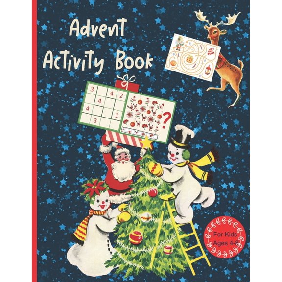 Advent Activity Book For Kids Ages 4-8 : Countdown To Christmas Advent Calendar Book With Mazes, Sudoku, Math Games, Dot To Dot, Coloring and more (Paperback)