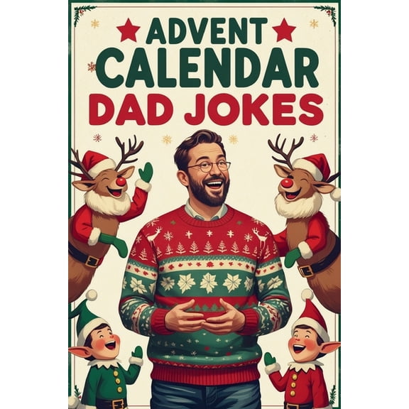 Advent Calendar Dad Jokes: A Daily Dose of Groan-Worthy Christmas Humor - An Ideal Holiday Countdown Gift for Dads, New , (Paperback)