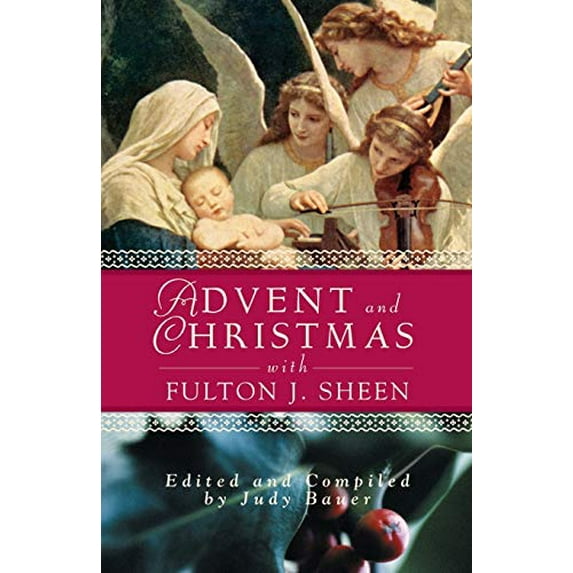 Pre-Owned Advent and Christmas Wisdom with Fulton J Sheen: Daily Scripture and Prayers Together with Sheen's Own Words (Paperback) 0764807498 9780764807497