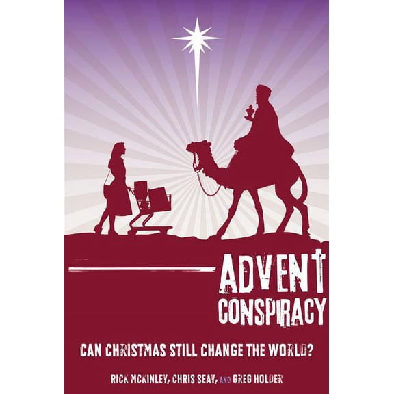 Advent Conspiracy: Can Christmas Still Change the World? Paperback