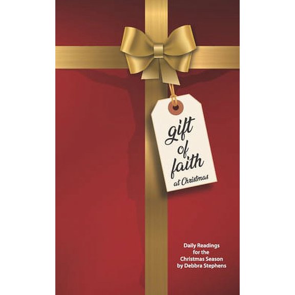 Gift of Faith: Daily Readings for the Christmas Season Advent Living Books Paperback 1688094474 9781688094475 Debbra Stephens