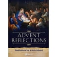 thumbnail image 1 of Pre-Owned Advent Reflections: Meditations for a Holy Advent (Paperback) 1682781070 9781682781074, 1 of 1