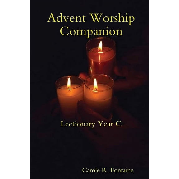 Advent Worship Companion: Lectionary Year C, (Paperback)