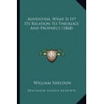 thumbnail image 1 of Adventism, What Is It? Its Relation To Theology And Prophecy (1868), (Paperback), 1 of 1