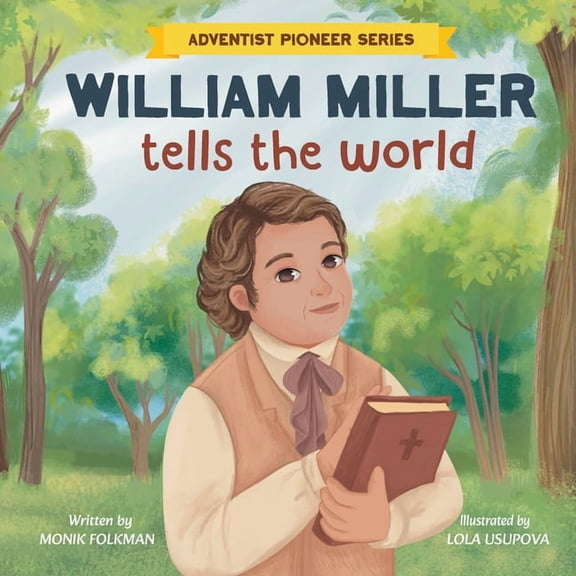 Adventist Pioneer William Miller Tells The World, Book 2, (Paperback)