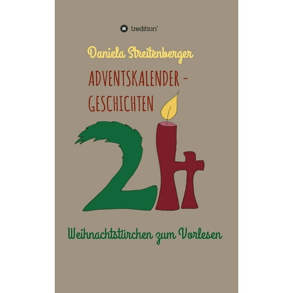 Adventskalendergeschichten: 24 Weihnachtstrchen zum Vorlesen German Edition Hardcover 3347139372 9783347139374 Daniela Streitenberger