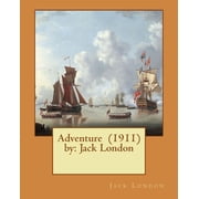 Adventure 1911 by Jack London Paperback