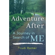 Adventure After A Journey in Search of Me, Paperback