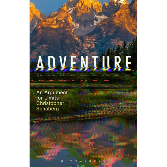 Adventure: An Argument for Limits, (Hardcover)