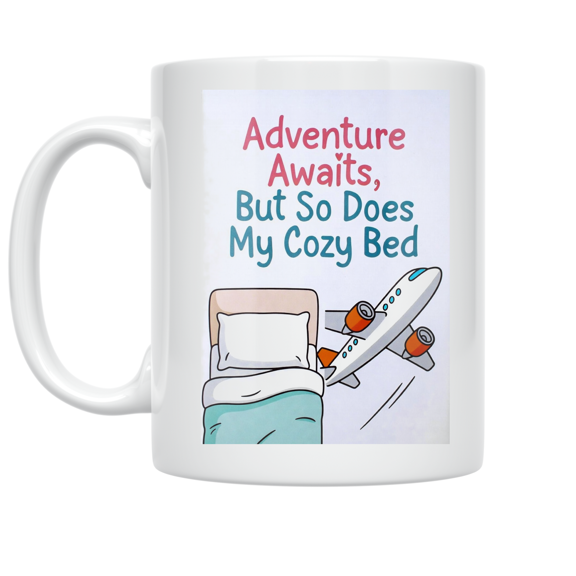 Adventure Awaits But So Does My Cozy Bed - Travel Enthusiast - 11 oz Ceramic Coffee Mug