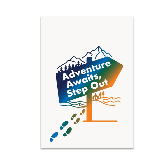 Adventure Awaits Step Out Poster - Outdoor Enthusiast - 13x19 Poster Print