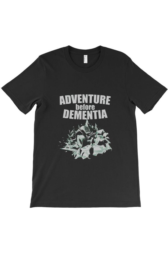 Adventure Before Dementia Off Roading Themed Funny and Cute Themed Gift H37686 Unisex T-Shirt, Up to 5XL Available