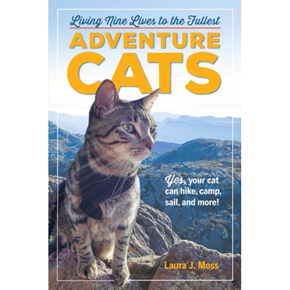 Pre-Owned Adventure Cats : Living Nine Lives to the Fullest 9780761193562