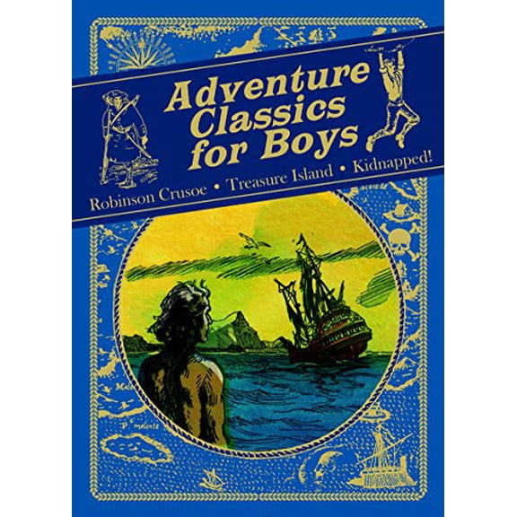 Pre-Owned Adventure Classics for Boys: Robinson Crusoe, Treasure Island, Kidnapped! (Hardcover) 1405254653 9781405254656