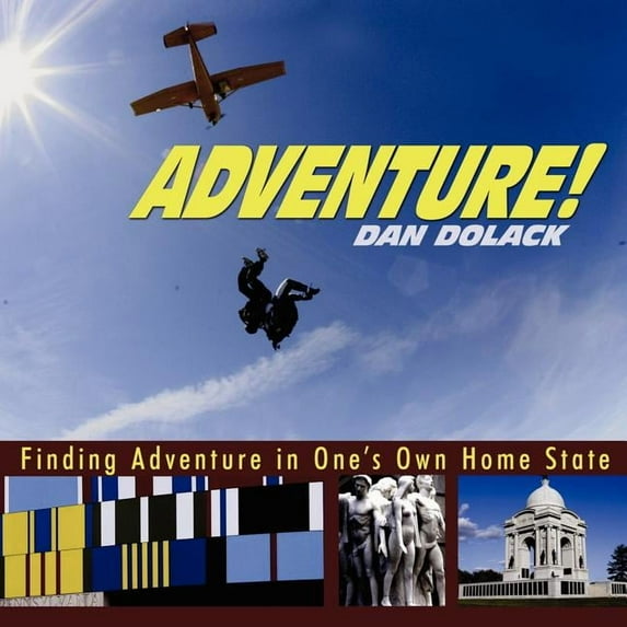 Adventure!: Finding Adventure in One's Own Home State, (Paperback)