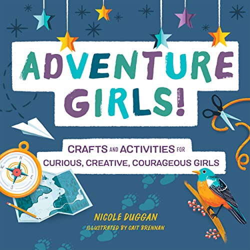 Pre-Owned Adventure Girls!: Crafts and Activities for Curious, Creative, Courageous Girls (Adventure Crafts for Kids) Paperback