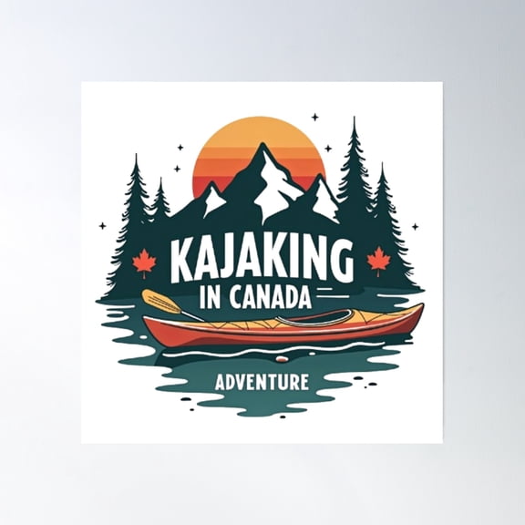 Adventure In Canada - Kayaking Poster Wall Art, Modern Wall Decor, 16x16 UNFRAMED