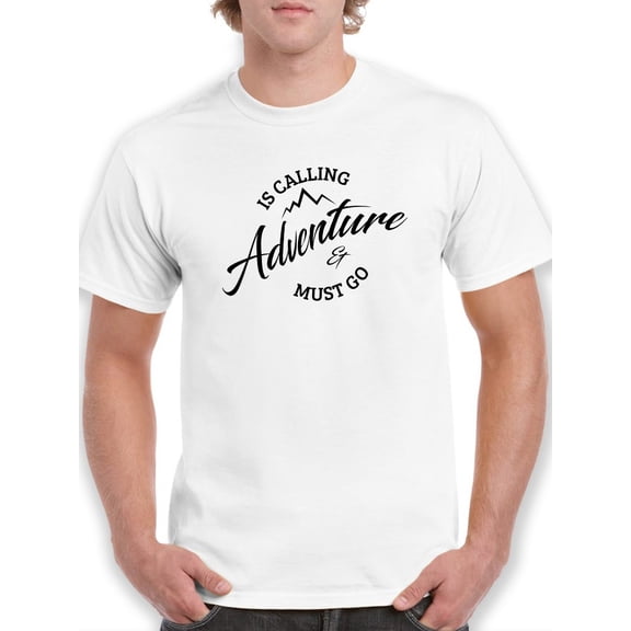 Adventure Is Calling Graphic Quote Men White T-Shirt, Male Medium