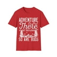 thumbnail image 1 of Adventure Is Out There But Then Again So Are Bugs Novelty Unisex T-Shirt, 1 of 4
