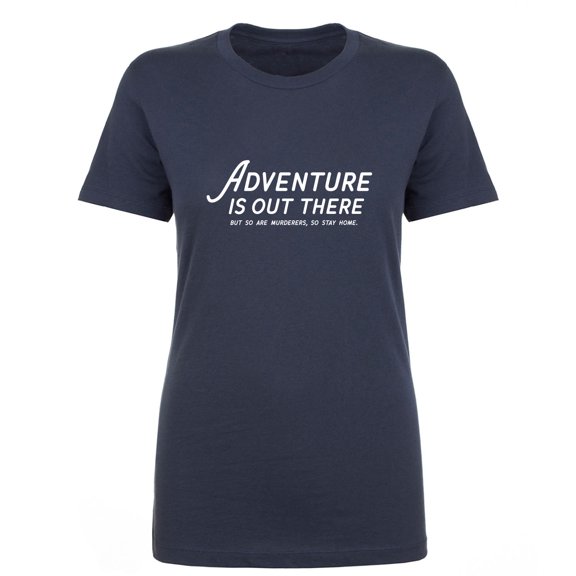 Adventure Is Out There Womens crewneck tee