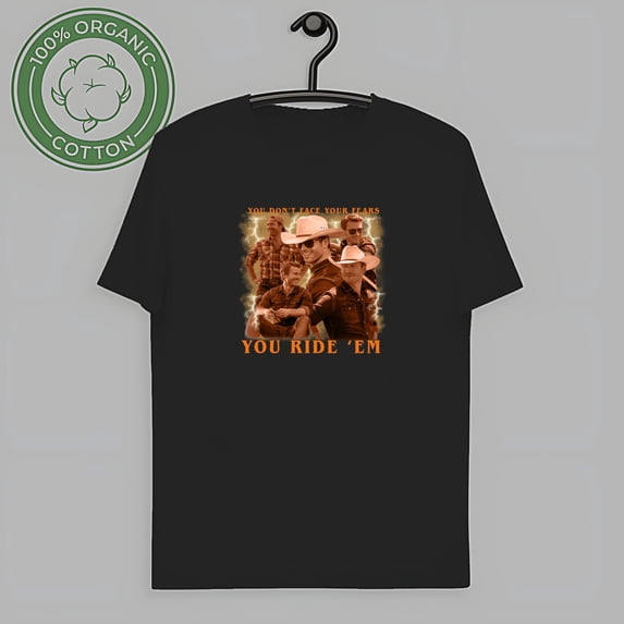 Adventure Movie Graphic Tee - You Don'T Face Your Fears You Ride 'Em ...