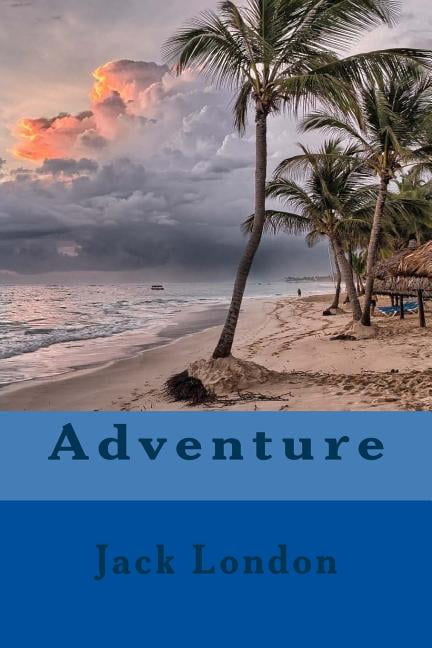 Adventure Paperback 1548919098 9781548919092 Jack London