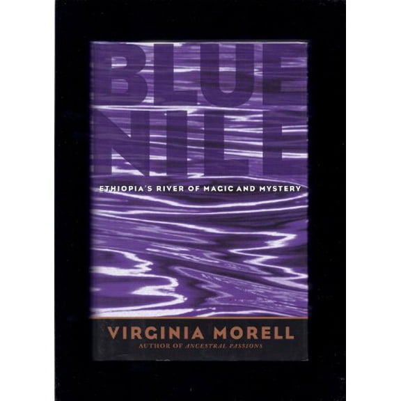 Pre-Owned Blue Nile: Ethiopia's River of Magic and Mystery (Hardcover) 0792279514 9780792279518