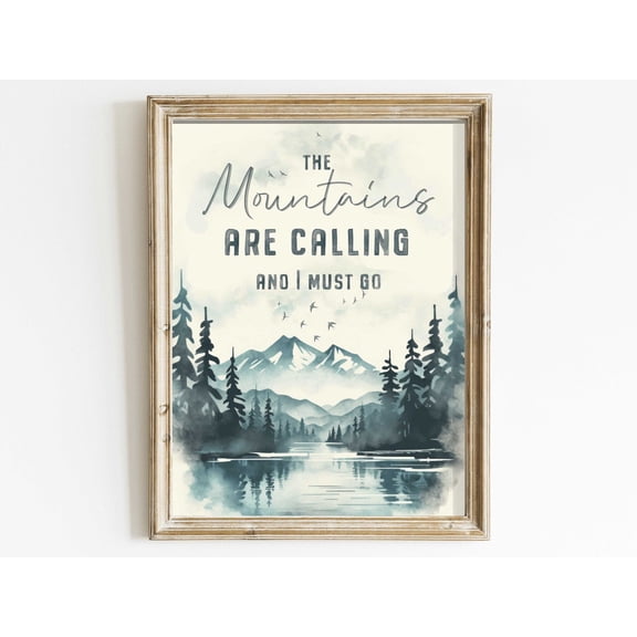 Adventure Quote Wall Art, The Mountains Are Calling And I Must Go, Nature Quote Art, Hiking & Camping Quote, John Muir, Saying Art Wall Art, Modern Wall Decor, 8x12 UNFRAMED