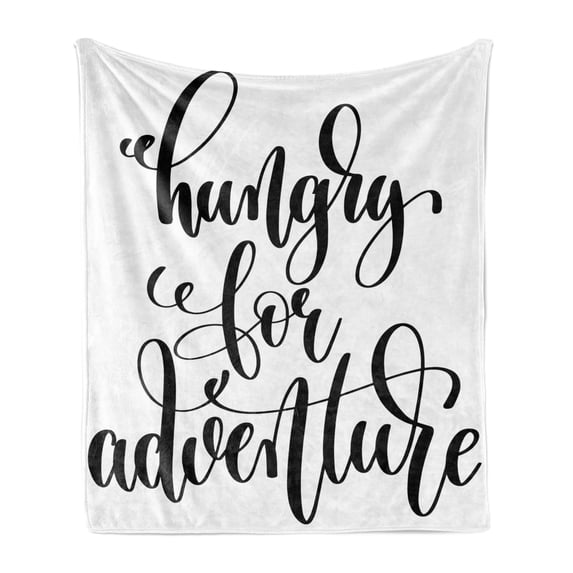 Adventure Soft Flannel Fleece Throw Blanket, Monochrome Words Hungry for Adventure Journey Challenge Hand Written Letters, Cozy Plush for Indoor and Outdoor Use, 60" x 80", Black White, by Ambesonne