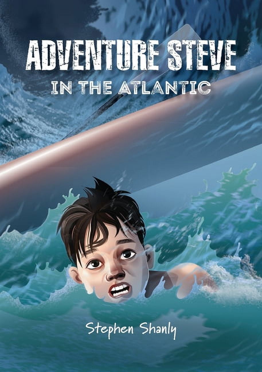 Adventure Steve in the Atlantic (for 8-13 year olds), (Paperback)