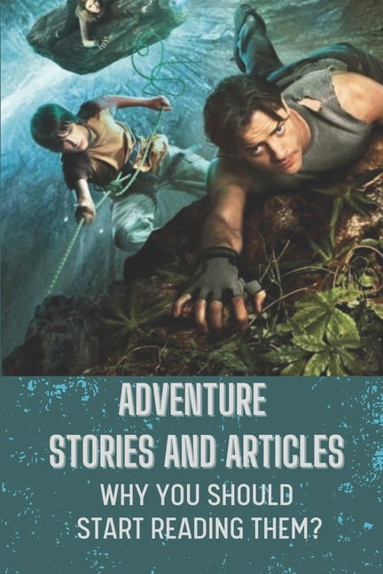 Adventure Stories And Articles: Why You Should Start Reading Them?: Modern Novels To Read, (Paperback)