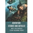 thumbnail image 1 of Adventure Stories And Articles: Why You Should Start Reading Them?: Modern Novels To Read, (Paperback), 1 of 1