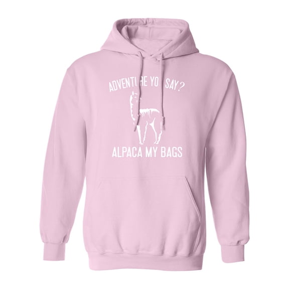 Adventure You Say? Alpaca My Bags Adult Hooded Sweatshirt