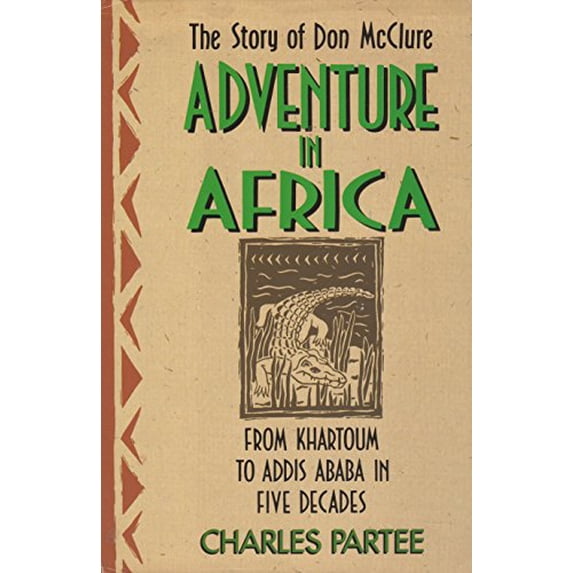 Pre-Owned Adventure in Africa: The Story of Don McClure (Hardcover) 0310519705 9780310519706