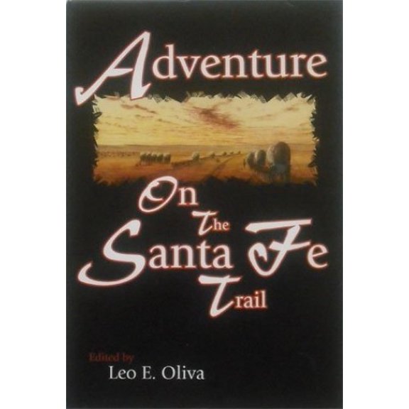Pre-Owned Adventure on the Santa Fe Trail: Selected Papers from the Santa Fe Trail Symposium, Hutchinson, Kansas, September 24-26, 1987 (Paperback) 0877260338 9780877260332