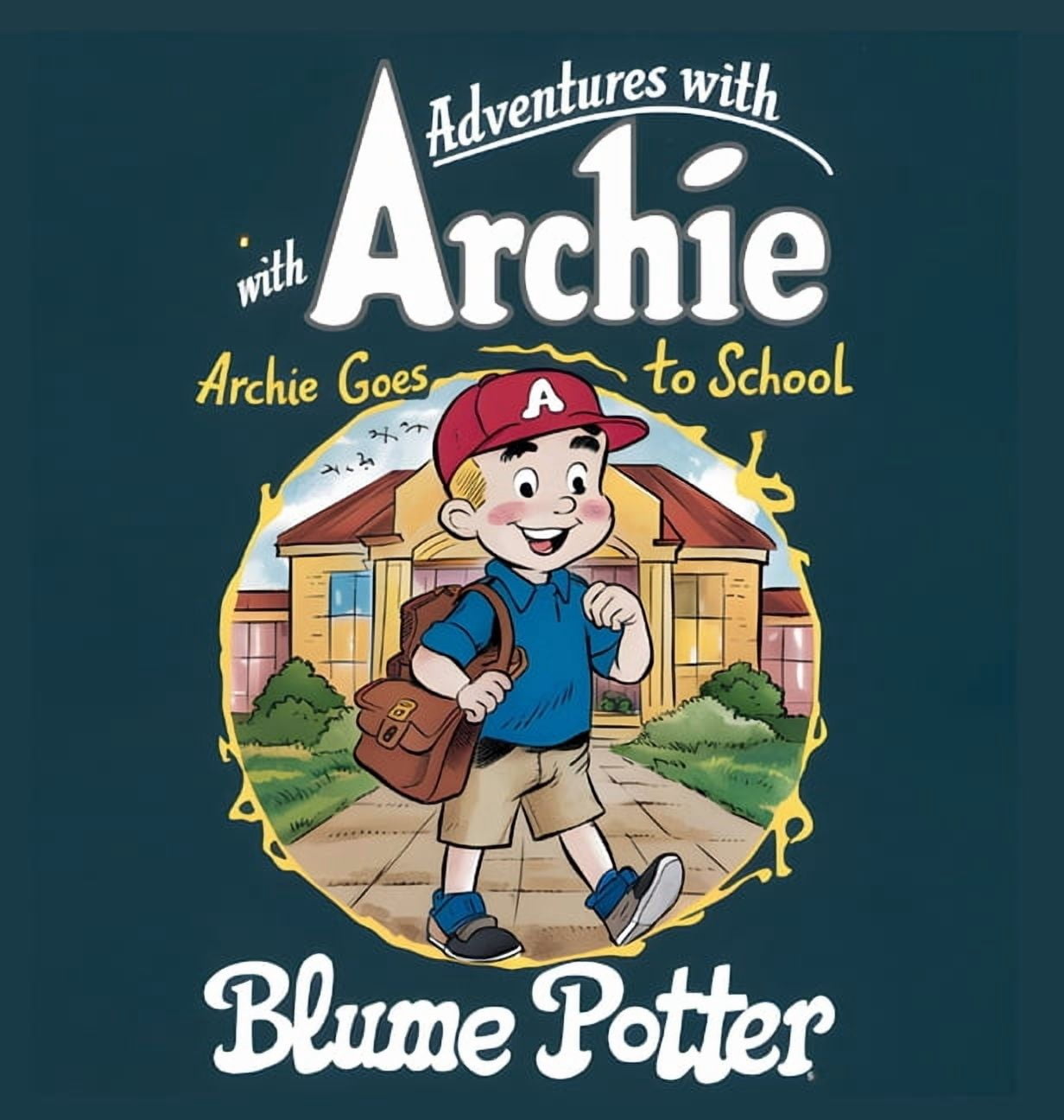 Adventure with Archie Archie Goes to School, Book 2, (Hardcover)