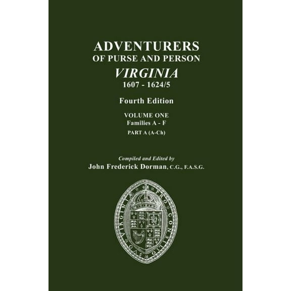 Adventurers of Purse and Person, Virginia, 1607-1624/5. Fourth Edition. Volume One, Families A-F, Part A, (Paperback)