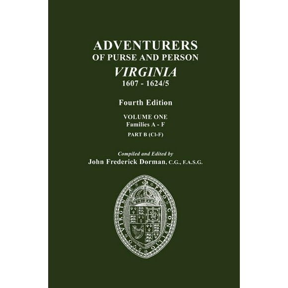 Adventurers of Purse and Person, Virginia, 1607-1624/5. Fourth Edition. Volume One, Families A-F, Part B, (Paperback)
