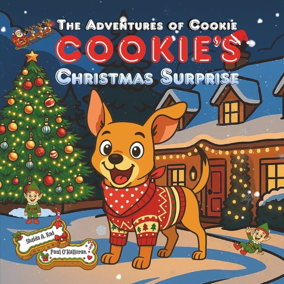 The Adventures of Cookie Cookie's Christmas Surprise: A Magical Festive Picture Book About a Brave Dog Who Saves Christmas, Meets Santa, Rud, Book 5, (Paperback)