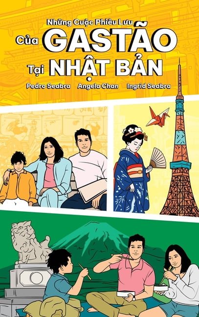 The Adventures of GastÃ£o The Adventures of GastÃ£o in Japan: NhỮng CuỘc PhiÃªu LƯu CỦa GastÃ£o TẠi NhẬt BẢn, (Hardcover)