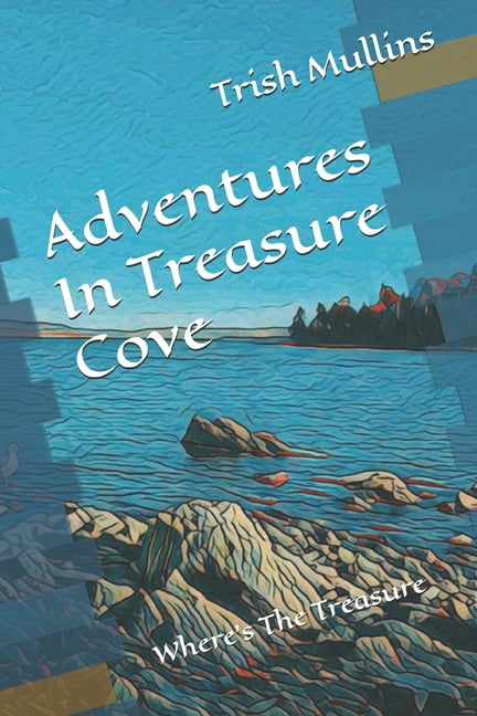 Adventures In Treasure Cove: Where's The Treasure, (Paperback)