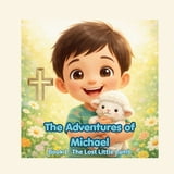 The Adventures of Michael The Adventures of Michael: The Lost Little ...