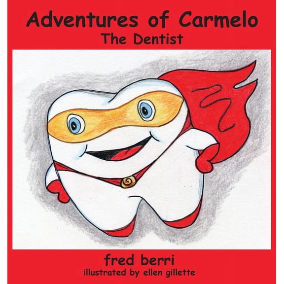 Adventures of Carmelo--The Dentist, (Hardcover)