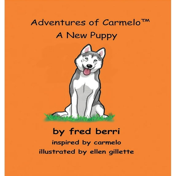Adventures of Carmelo (tm) A New Puppy, (Hardcover)