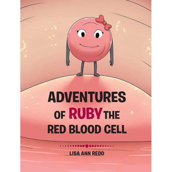 Adventures Of Ruby The Blood Red Cell