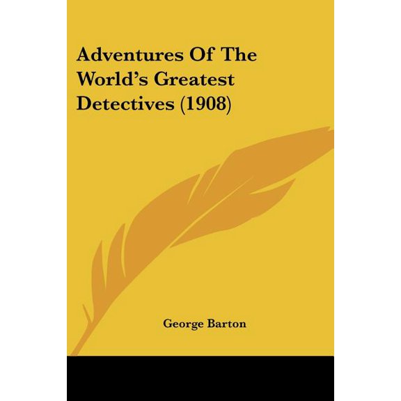 Adventures Of The World's Greatest Detectives (1908) (Paperback)