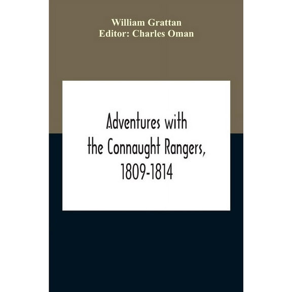 Adventures With The Connaught Rangers, 1809-1814, (Paperback)